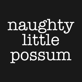 Naughty Little Possum (Alternate) T-Shirt