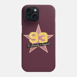 93rd Birthday Gifts - 93 Years old & Already a Legend Phone Case