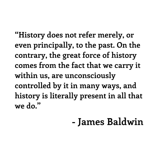 James Baldwin Quote by ZanyPast