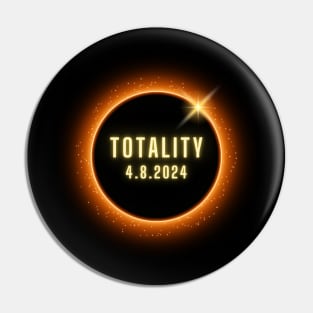 Totality 4.8.2024 Total Solar Eclipse Pin