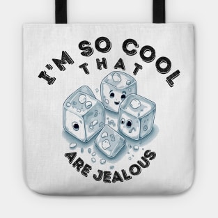 I'm So Cool_Ice Cubes are Jealous_2 Tote