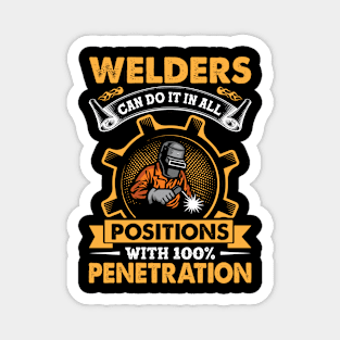 Welders Can Do It In All Positions Funny Welder Magnet