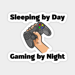 Sleeping By Day Gaming By Night Magnet