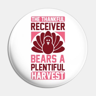 The Thankful Receiver Bears A Plentiful Harvest T Shirt For Women Men Pin