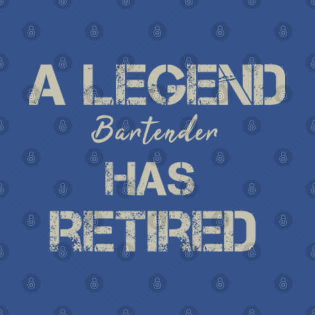 Disover A Legend Bartender Has Retired Coworker Gift Funny Saying Vintage - Bartender - T-Shirt