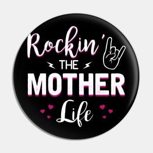 Rockin The Mother Life Pin