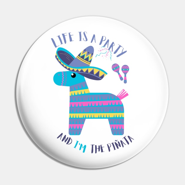 White Life is a party and I'm the pinata - funny Pin by LukjanovArt