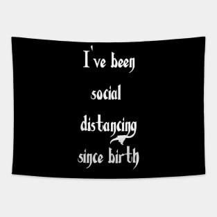 Social Distancing Since Birth Tapestry