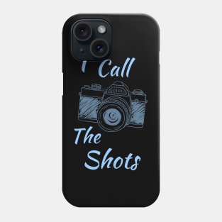 I Call The Shots Phone Case