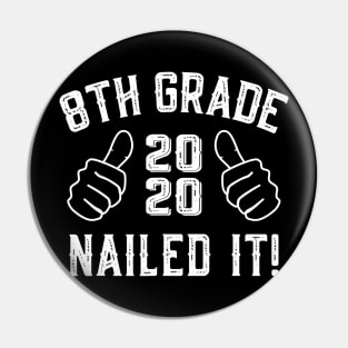 8Th Grade Nailed It 2020 Funny Graduation Gift Pin