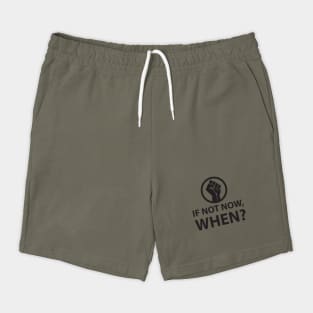 If Not Now, When? Protest Resist Shirts and Hoodies Shorts