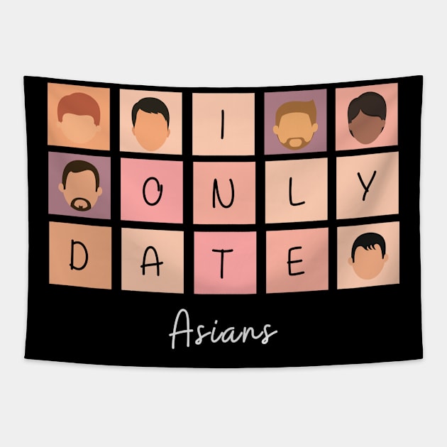 I Only Date Asians Tapestry by fattysdesigns