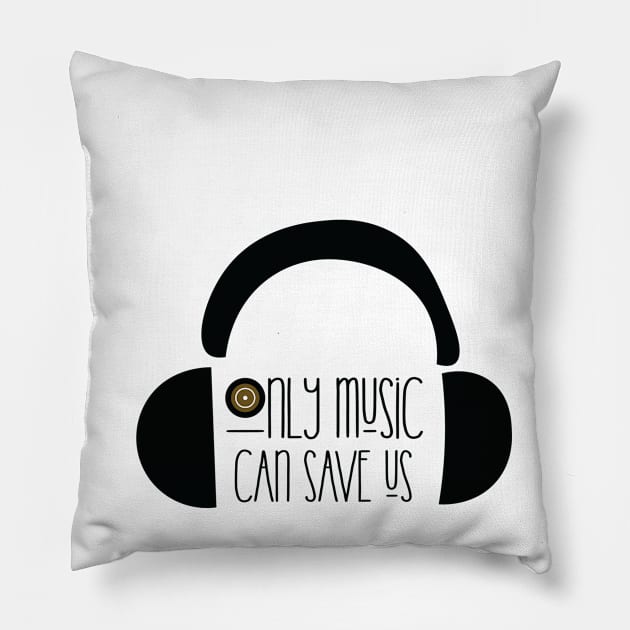 only music can save us Pillow by Mographic997