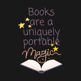 Books Are A Uniquely Portable Magic T-Shirt