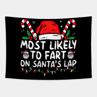 Most Likely To Fart On Santa's Lap Funny Christmas Tapestry