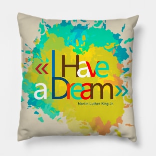 I have a dream explotion of color Pillow