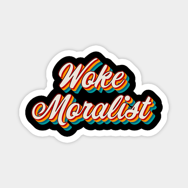 Woke Moralist Magnet by n23tees