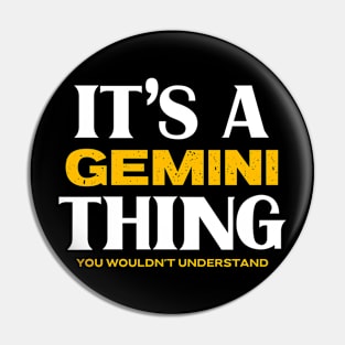 It's a Gemini Thing You Wouldn't Understand Pin