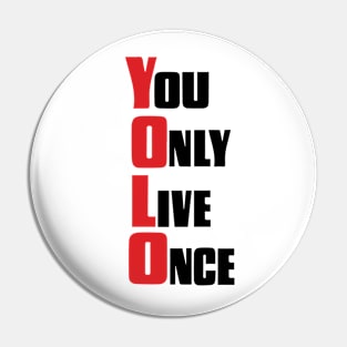 You Only Live Once YOLO Pin