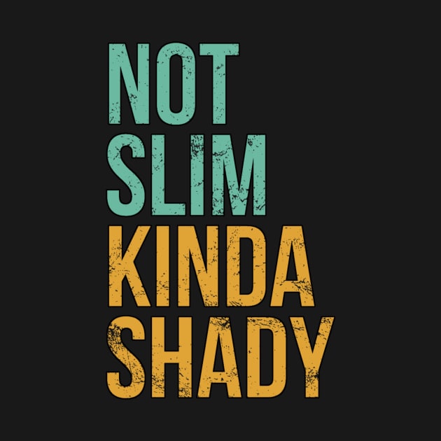 Not Slim Kinda Shady by Oolong