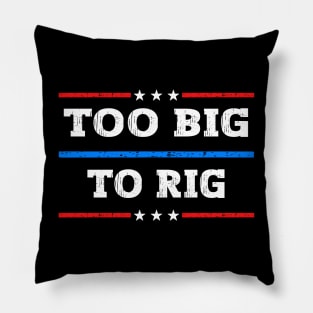 Too Big To Rig 2024 Elections Pillow