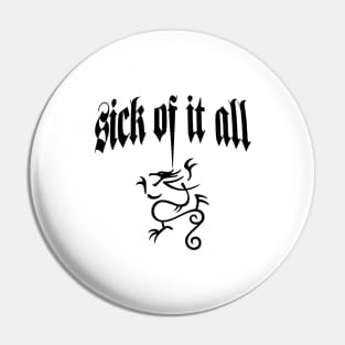 Sick Of It All Pin