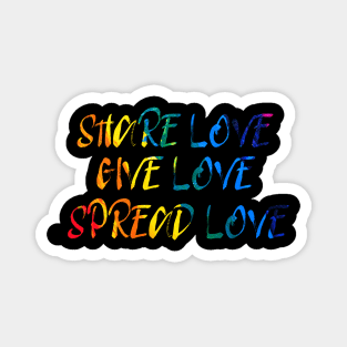 Share Love, Give Love, Spread Love Magnet