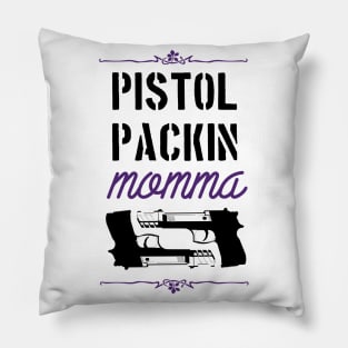 Pistol packin' momma (2) Pillow