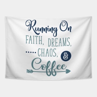 Running on Faith Dreams Chaos and Coffee Tapestry