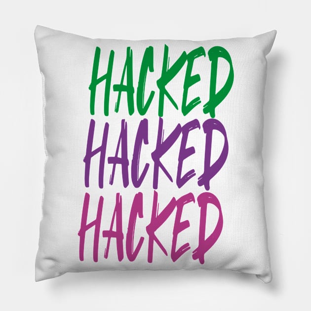 Hacking and Technology - HACKED Pillow by Ale Coelho