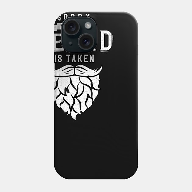 Sorry This Beard Is Taken Phone Case by trendingoriginals