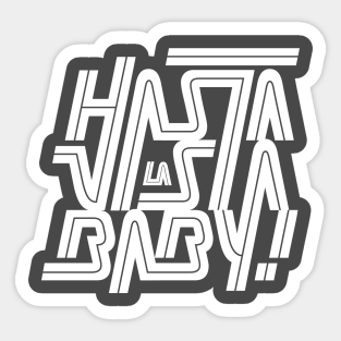 Hasta La Vista Baby Stickers Teepublic