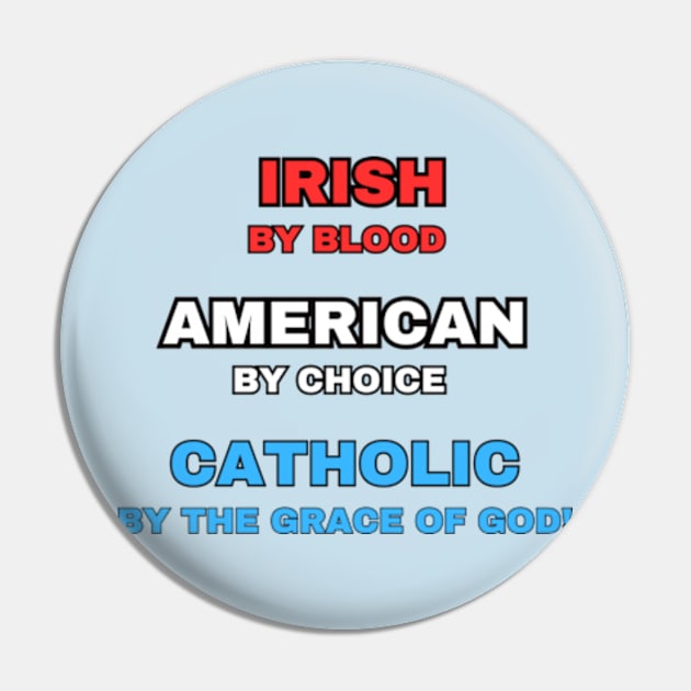 Irish American Catholic - By Choice (Naturalized) Pin by Desert Owl Designs