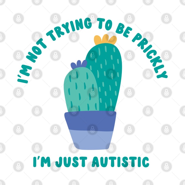 not trying to be prickly; i'm just autistic by goblinbabe