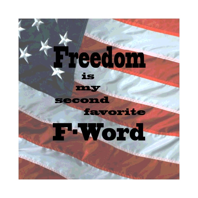 Freedom is my second favorite F-word (flag) by Crayle