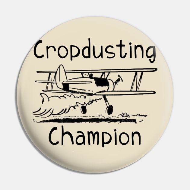 Cropdusting Champion Pin by DANPUBLIC