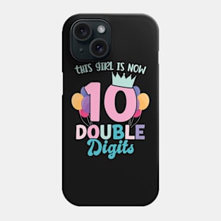 This girl is now 10 double digits Phone Case