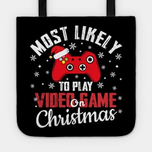 Most Likely To Play Video Game On Christmas Tote