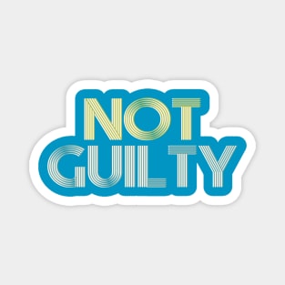 NOT GUILTY Magnet