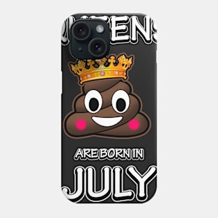 Queens Are Born In July - Cute Birthday Poop Emoji Phone Case