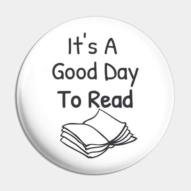 It's A Good Day To Read, Reading Lover Pin by Islanr