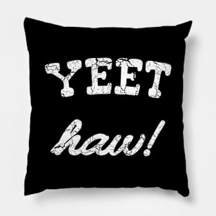 Yeet Haw! Pillow