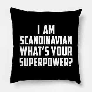 I am Scandinavian What's Your Superpower White Pillow