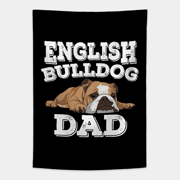 English Bulldog - English Bulldog Dad Tapestry by Kudostees