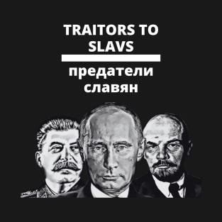 Traitors to Slavs T-Shirt