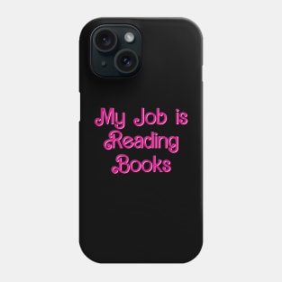 My Job is Reading Books Phone Case