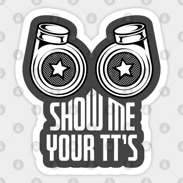 Show Me Your TT's Funny Twin Turbo Car Racing Pun Car Racer - Newest Car Vintage Racing - Sticker | TeePublic Show Me Your TT's Funny Twin Turbo Car Racing Pun Car Racer - Newest Car Vintage Racing - Sticker | TeePublic
