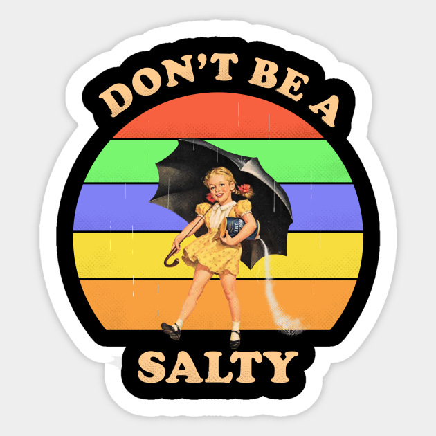 Don't be a salty - Dont Be A Salty - Sticker