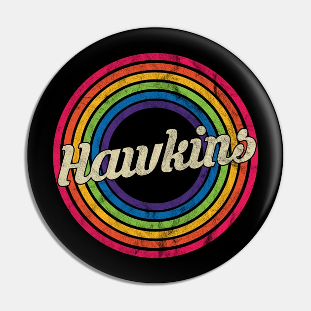 Hawkins - Retro Rainbow Faded-Style Pin by MaydenArt