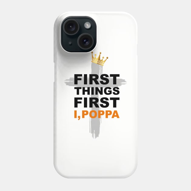 First Things First I, Poppa- Hip Hop Praise T-Shirt Phone Case by Madison Market